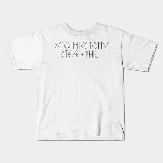 Peter Mike Tony Steve & Phil Kids T-Shirt by DAFTFISH